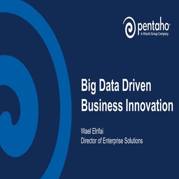 BDW16 London - Wael Elrifai, Pentaho - Big Data-Driven Innovatiom