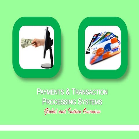 Payments and transaction processing systems - Global and Indian Overview