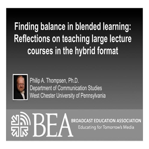 Finding Balance in Blended Learning: Teaching Large Lecture Courses in Hybrid...