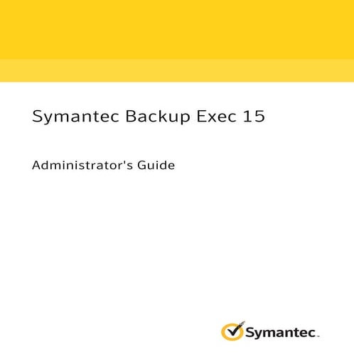 Symantec Backup Exec 15 Administrator's Guide
