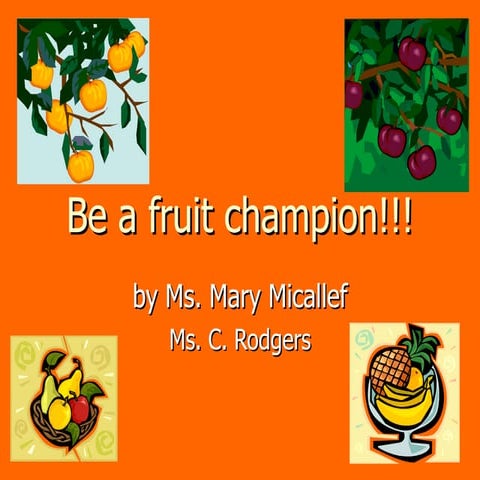 Be a fruit champion!!!