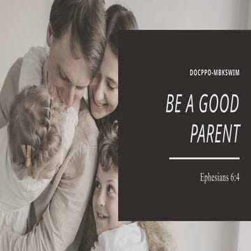 Be a Good Parent, Role and Responsibilities of a Parent | PPTX