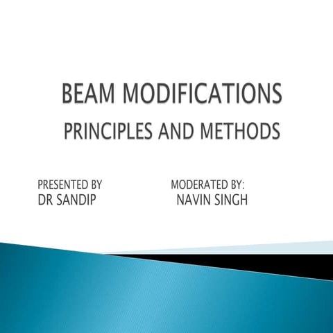 Beam modifications
