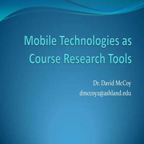 Mobile Technologies as Course Research Tools - BEA 2014 Presentation by Dr. D...