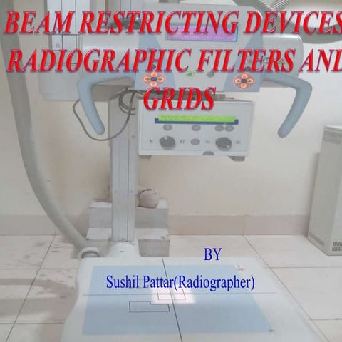 Beam restriction devices in x rays by sushil pattar