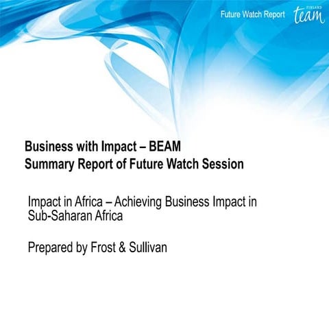 Business with Impact – BEAM Summary Report of Future Watch Session, Team Finl...