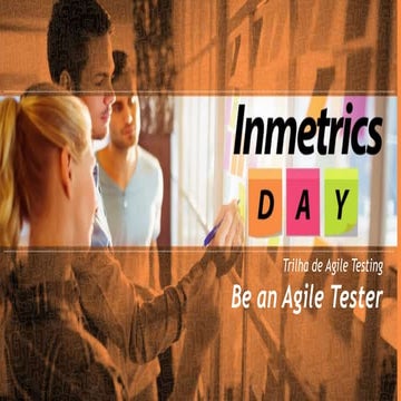 Be An Agile Tester - InmetricsDay