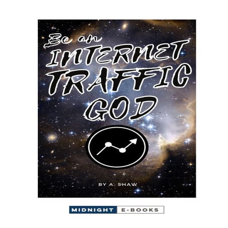 Be an internet traffic god
