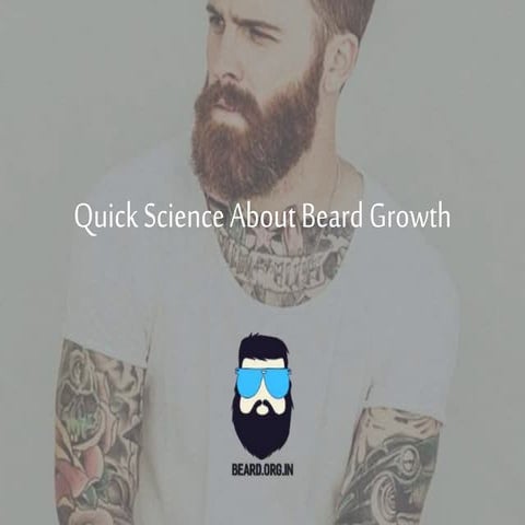 Beard growth-quick science behind beard growth. | PPTX