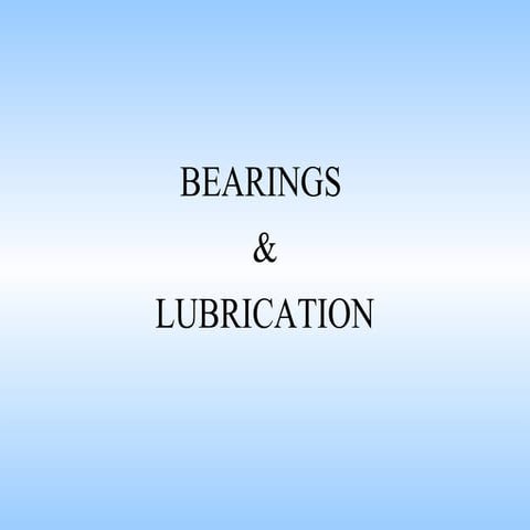 Bearing and Lubrication