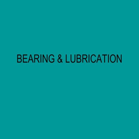 Bearings and lubrication