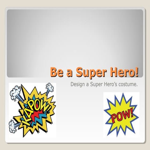 Be a super hero! (1)