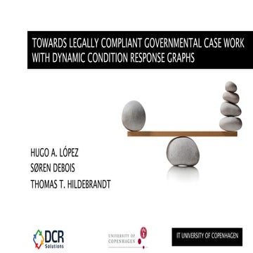 Towards legally-compliant governmental case work with Dynamic Condition Respo...