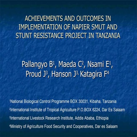 Achievements and outcomes in implementation of Napier smut and stunt resistan...