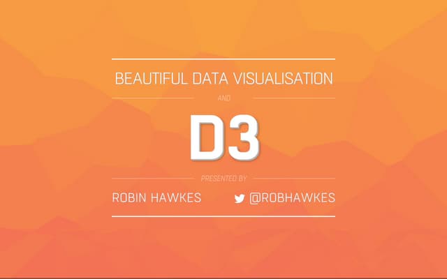 Beautiful Data Visualisation & D3