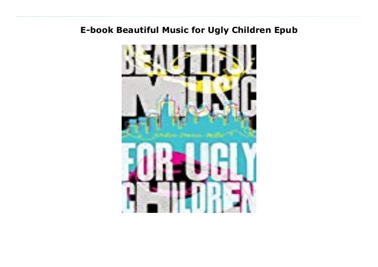 E Book Beautiful Music For Ugly Children Epub