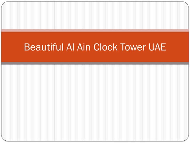 Beautiful Al Ain Clock Tower Abu Dhbai UAE.pptx