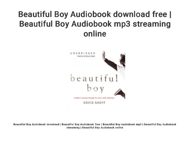 Beautiful Boy Audiobook Download Free Beautiful Boy Audiobook Mp3 S