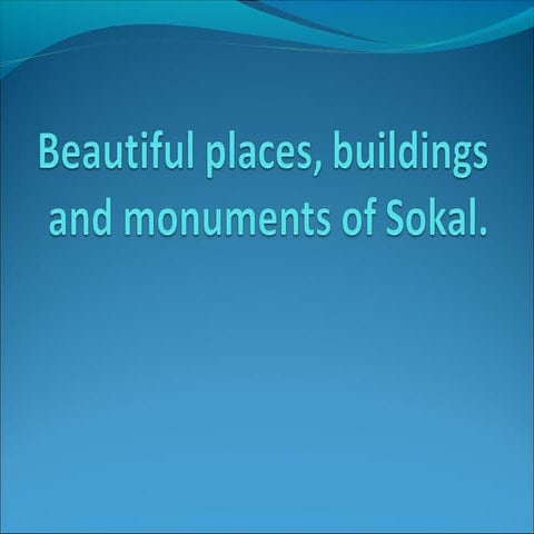 Beautiful places, buildings and monuments of sokal