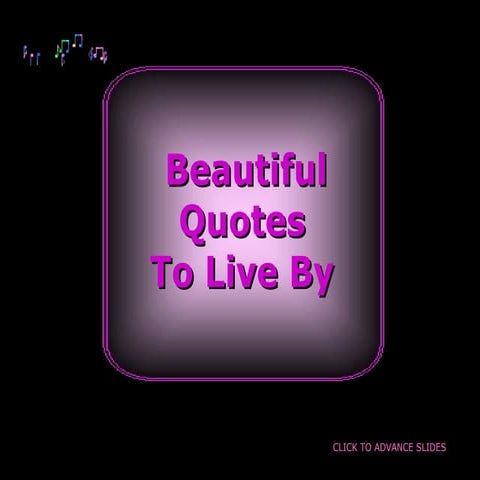 Beautiful quotes  to live