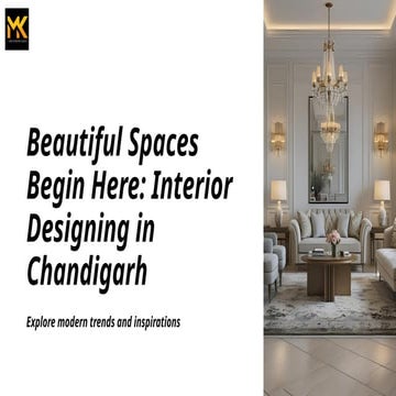 Beautiful Spaces Begin Here Interior Designing in Chandigarh.pptx
