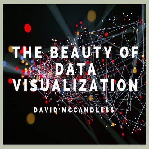 David McCandless: The Beauty of Data Visualization