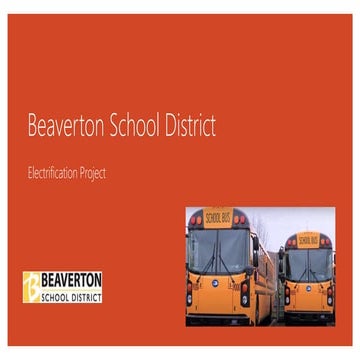 Beaverton Public Schools: Review of Beaverton’s electric school bus project w...
