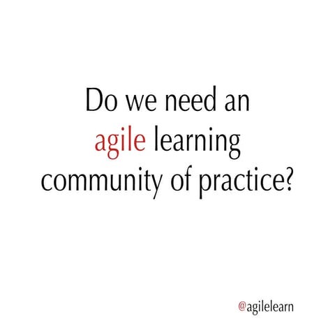 Agile Learning community of practice