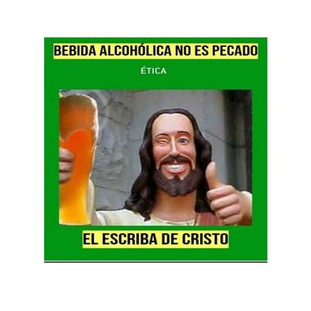 BEBIDA      ALCOHOLICA   NO   ES  PECADO