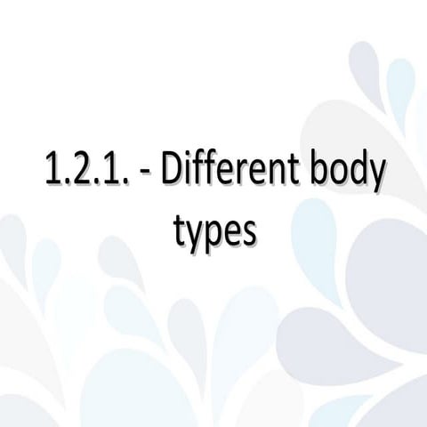 Bec 1.2.1 different body types | PPT