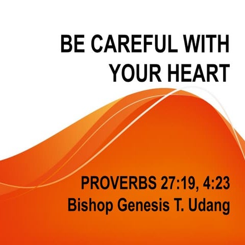 Be careful with your heart