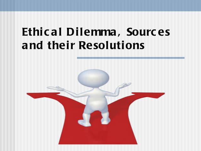 5 Steps In Resolving Ethical Dilemmas Steps in resolving ethical dilemmas | PPT