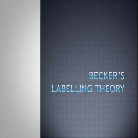 Becker's Labelling Theory & Interactionism