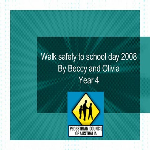 Rebecca & Olivia- Walk Safely to School | PPT