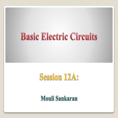 Basic Electric Circuits Session 13 | PPTX