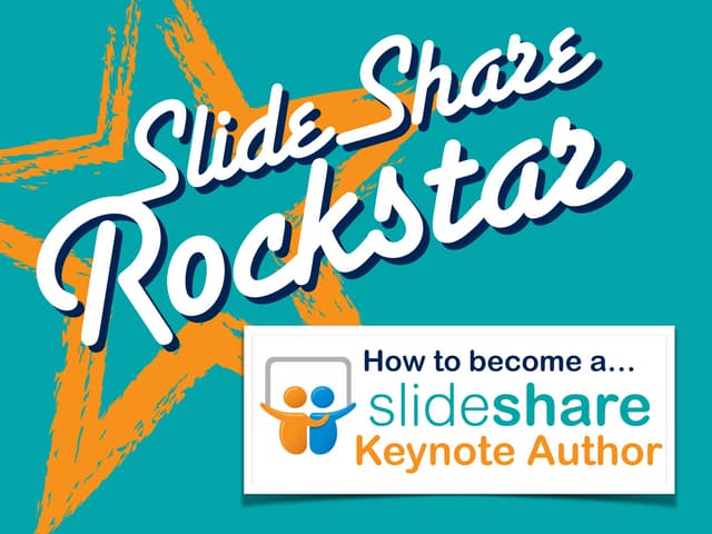 SlideShare Rockstar! How to become a SlideShare "Keynote Author"