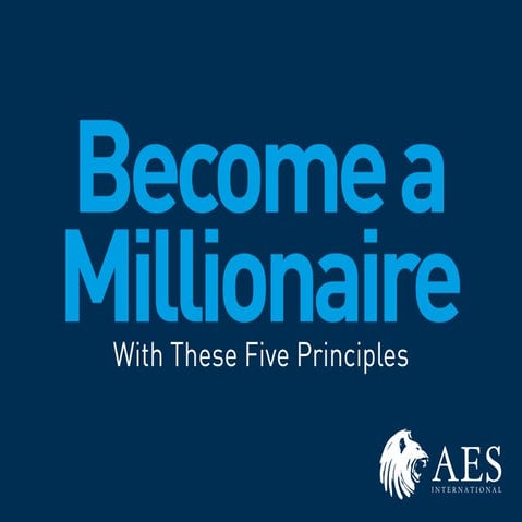 Become a millionaire with these five principles