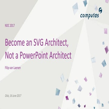 Become an SVG Architect, not a PowerPoint Architect