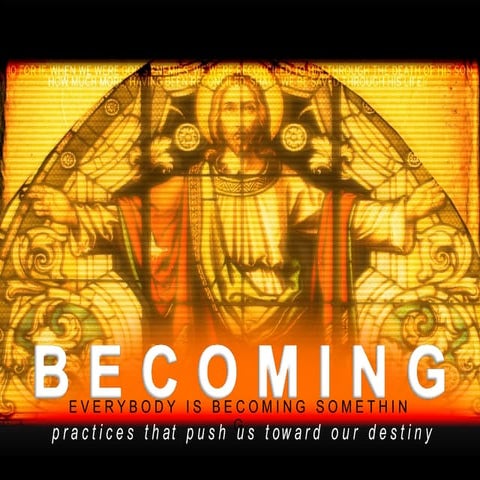 Becoming