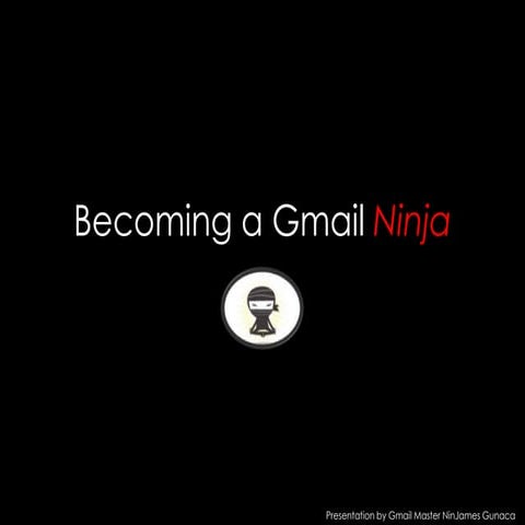 Becoming a Gmail Ninja
