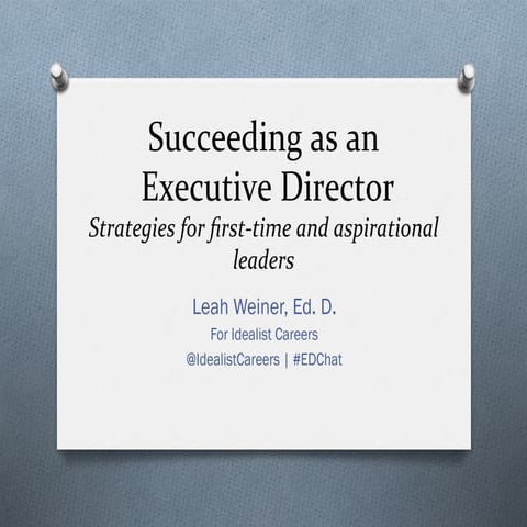Succeeding as a nonprofit executive director: Strategies for new and aspirati...
