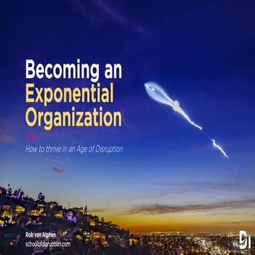 Becoming an exponential organization in an Age of Disruption