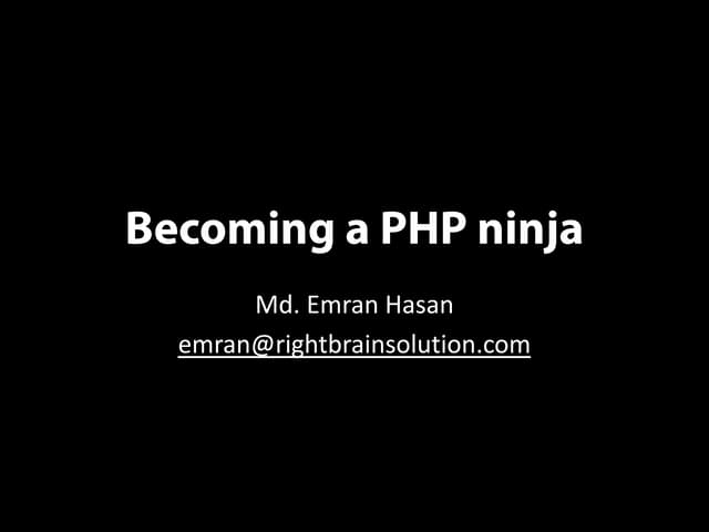 Becoming A Php Ninja | PPT