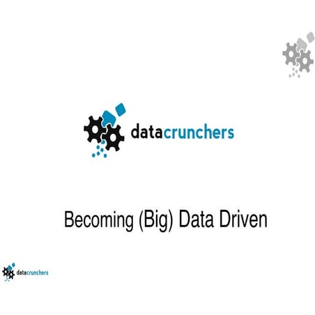Becoming (Big) Data Driven presentation at BusinessMeetsIt Big Data seminar M...