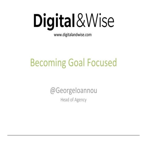 Becoming goal focused