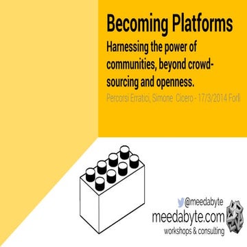 Becoming platforms: Harnessing the power of communities, beyond crowd-sourcin...