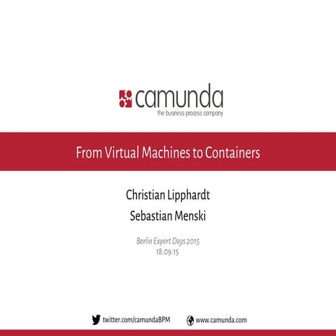 bed-con 2015 - From Virtual Machines to Containers