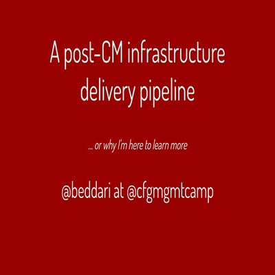 A post-CM infrastructure delivery pipeline