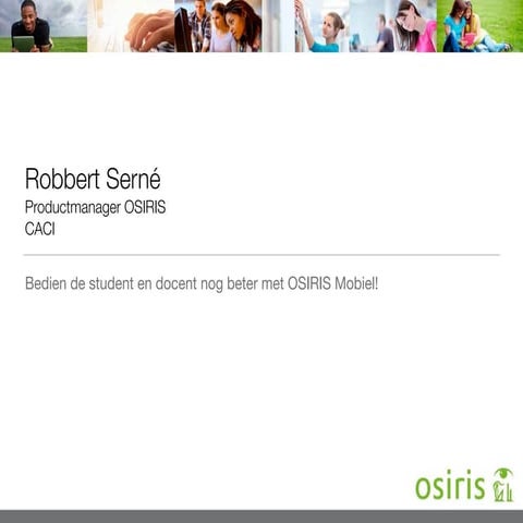 Bedien de student en docent nog beter met OSIRIS Mobiel! - Ulf Thor en ...