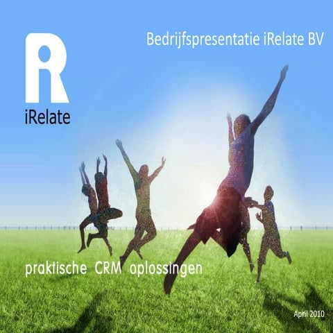 Bedrijfspresentatie I Relate Bv April 2010